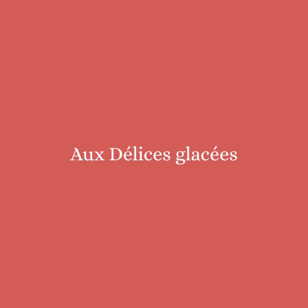 Aux Délices Glacées